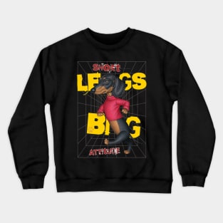 Short Legs Big Attitude Crewneck Sweatshirt